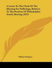 A Letter To The Clerk Of The Meeting For Sufferings, Relative To The Position Of Philadelphia Yearly Meeting (1873)