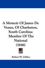 A Memoir Of James De Veaux, Of Charleston, South Carolina