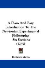 A Plain And Easy Introduction To The Newtonian Experimental Philosophy