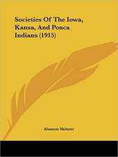 Societies Of The Iowa, Kansa, And Ponca Indians (1915)