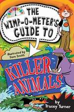 The Wimp-O-Meter's Guide to Killer Animals