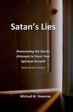 Satan's Lies: Overcoming the Devil's Attempts to Stunt Your Spiritual Growth