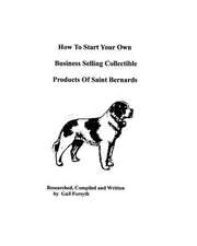 How to Start Your Own Business Selling Collectible Products of Saint Bernards