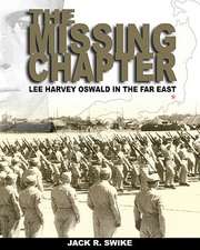 The Missing Chapter Lee Harvey Oswald in the Far East: Living a Magical Life