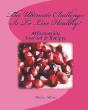 The Ultimate Challenge Is to Live Healthy!: The Semi-Autobiographical Account of My Exorcism