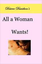 Desiree Davidson's All a Woman Wants!: A James P. Dandy Elderhostel Mystery