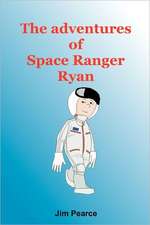 The Adventures of Space Ranger Ryan