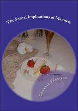 The Sexual Implications of Manners: The Scriptures of the World's First Faith