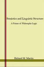 Semiotics and Linguistic Structure: A Primer of Philosophic Logic