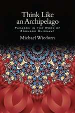 Think Like an Archipelago: Paradox in the Work of Edouard Glissant