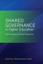 Shared Governance in Higher Education, Volume 2: New Paradigms, Evolving Perspectives