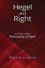 Hegel and Right: A Study of the Philosophy of Right