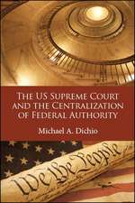 The Us Supreme Court and the Centralization of Federal Authority