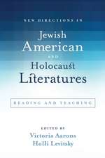 New Directions in Jewish American and Holocaust Literatures