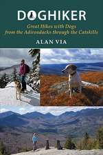 Doghiker: Great Hikes with Dogs from the Adirondacks Through the Catskills