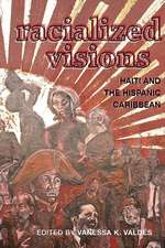 Racialized Visions: Haiti and the Hispanic Caribbean