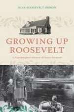 Growing Up Roosevelt