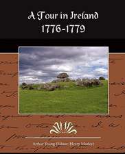 A Tour in Ireland 1776-1779