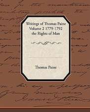 Writings of Thomas Paine Volume 2 1779-1792 the Rights of Man