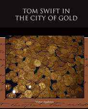 Tom Swift in the City of Gold