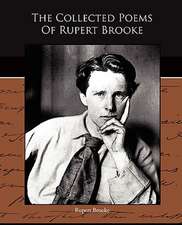 The Collected Poems of Rupert Brooke: A Story for Lovers