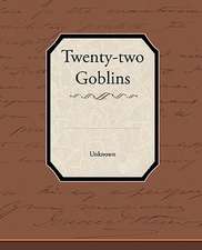 Twenty-Two Goblins: A Romance of an Old World