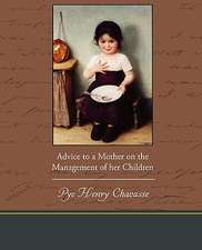 Advice to a Mother on the Management of Her Children: A Romance of an Old World