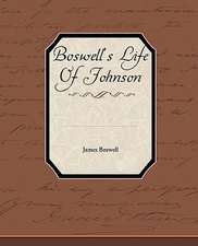 Boswell's Life of Johnson: A Romance of an Old World