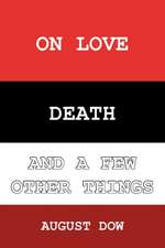 On Love, Death, and a Few Other Things