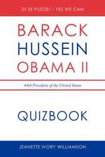 Obama Quiz Book: Barack Obama, the 44th President of the United States