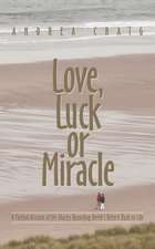 Love, Luck or Miracle