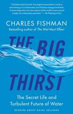 The Big Thirst: The Secret Life and Turbulent Future of Water