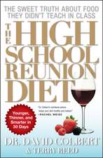 The High School Reunion Diet: Younger, Thinner, and Smarter in 30 Days