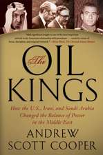 The Oil Kings: How the U.S., Iran, and Saudi Arabia Changed the Balance of Power in the Middle East