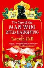 The Case of the Man Who Died Laughing: From the Files of Vish Puri, Most Private Investigator