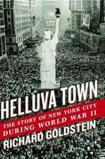 Helluva Town: The Story of New York City During World War II