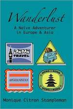 Wanderlust: A Naive Adventurer in Europe and Asia