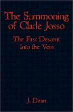 The Summoning of Clade Josso: The First Descent Into the Vein