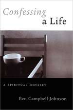 Confessing a Life: A Spiritual Odyssey