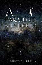 A Paradigm Sundered