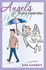 Angels Carry Umbrellas