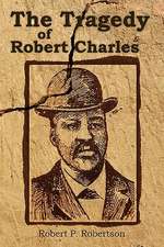 The Tragedy of Robert Charles