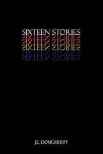 Sixteen Stories