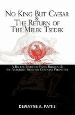 No King But Caesar & the Return of the Melek Tsedek