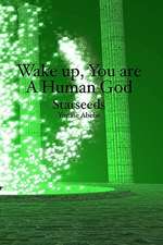 Wake Up, You Are a Human God: Starseeds