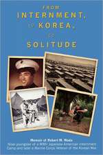 From Internment, to Korea, to Solitude