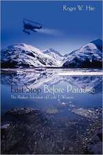 Last Stop Before Paradise: The Alaskan Adventure of Cody T. Wesson