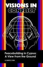 Visions in Conflict Peacebuilding in Cyprus: A View from the Ground