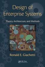 Design of Enterprise Systems: Theory, Architecture, and Methods