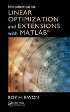 Introduction to Linear Optimization and Extensions with MATLAB